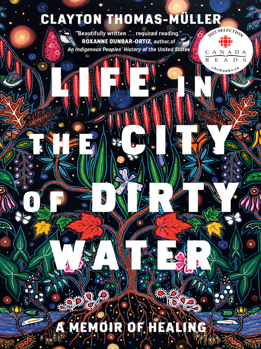 Title details for Life in the City of Dirty Water by Clayton Thomas-Muller - Available